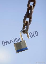 Overvinn OCD – bli kvitt tvangstanker og tvangshandlinger