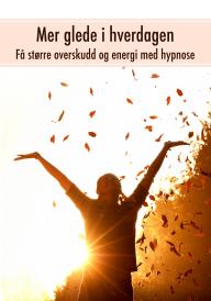 Mer glede i hverdagen – få større overskudd og energi med hypnose