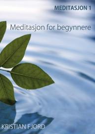 Meditasjon 1: Meditasjon for begynnere